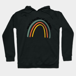 you are a rainbow of possibilities uplifting daily motivational quote Hoodie